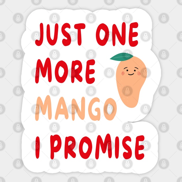 Just One More Mango I Promise Sticker by artbypond